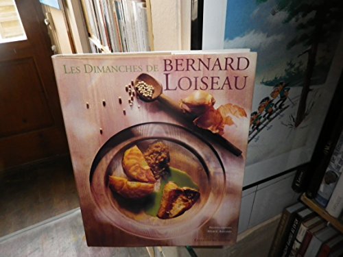 Imagen de archivo de Les dimanches de Bernard Loiseau - Bernard Loiseau a la venta por Book Hmisphres