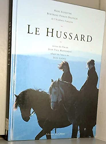 Beispielbild fr Le hussard : Autour du film de Jean-Paul Rappeneau, adapt de l'oeuvre de Jean Giono zum Verkauf von Ammareal