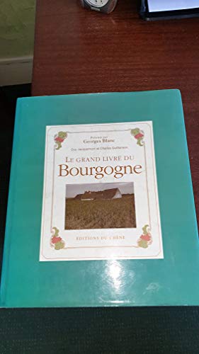 Beispielbild fr LE GRAND LIVRE DU BOURGOGNE zum Verkauf von Ammareal