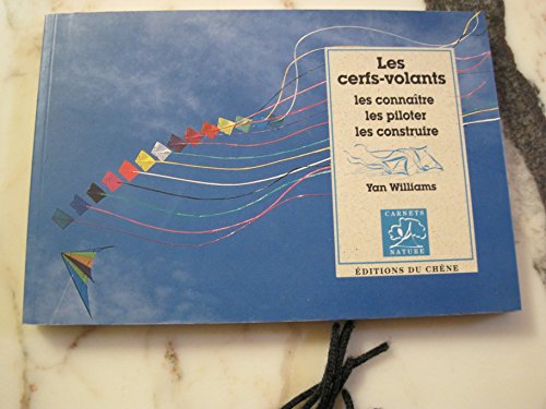 Beispielbild fr Les cerfs-volants, les connatre, les piloter, les construire zum Verkauf von Ammareal