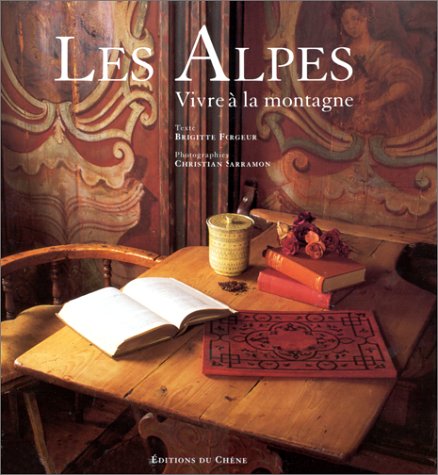 Beispielbild fr Les Alpes : Vivre  La Montagne zum Verkauf von RECYCLIVRE