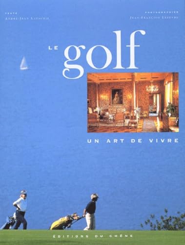 Beispielbild fr Le Golf, un art de vivre zum Verkauf von Ammareal