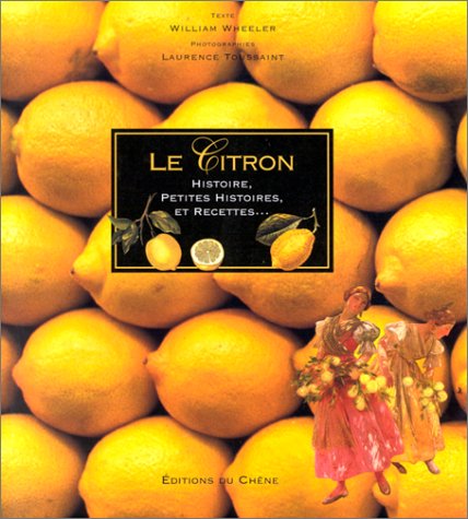 9782851089946: Le citron. Histoire, petites histoires, recettes...