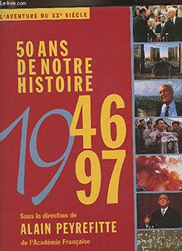 9782851089984: 50 Ans De Notre Histoire 1946-1997