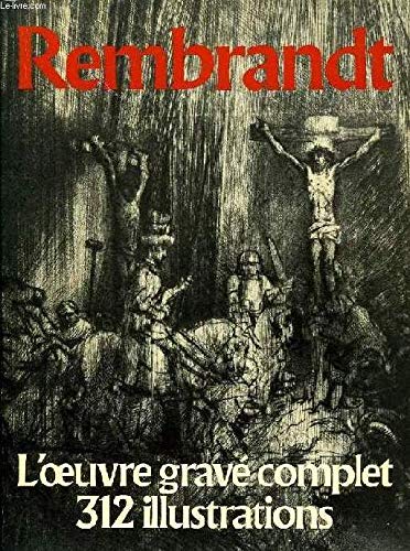 9782851090454: Rembrandt: L'oeuvre grave complet 312 illustrations
