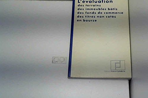 Imagen de archivo de L'valuation des terrains, des immeubles btis, des fonds de commerce, des titres non cots en bourse a la venta por medimops