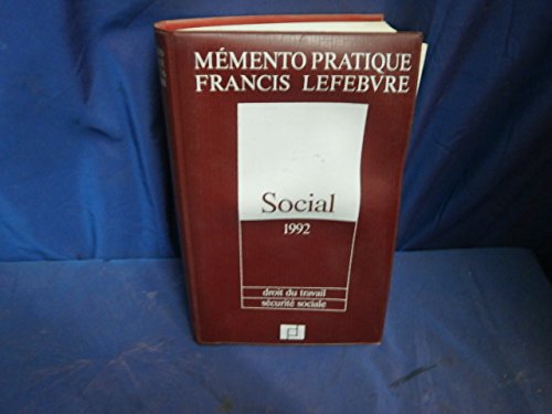 MEMENTO PRATIQUE SOCIAL 1992 : DROIT DU TRAVAIL, SECURITE SOCIALE