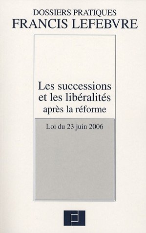 Beispielbild fr Les successions et les libralits aprs la rforme: Loi du 23 juin 2006 zum Verkauf von Ammareal