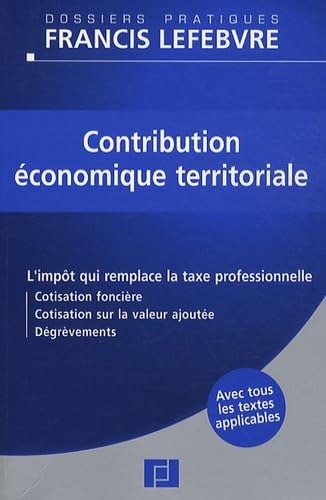 Stock image for Contribution conomique territoriale : L'impt qui remplace la taxe professionnelle for sale by Ammareal