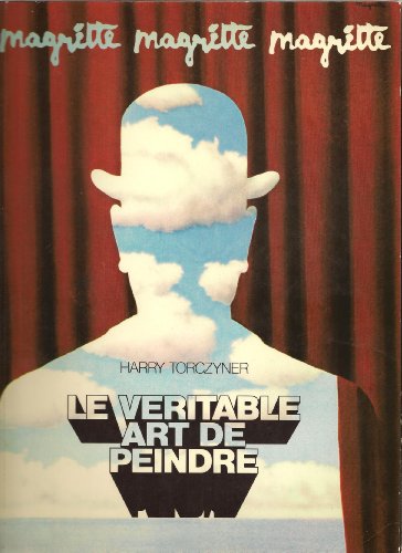 RENE MAGRITTE LE VERITABLE ART DE PEINDRE