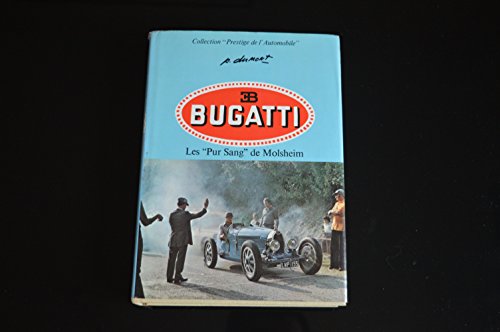 9782851200433: Bugatti: Thoroughbreds from Molsheim (Collection Prestige de l'automobile)