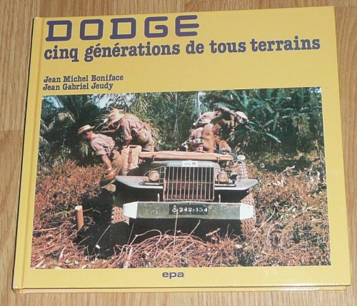 Imagen de archivo de Dodge: Cinq gnrations de tous terrains a la venta por Le Monde de Kamlia