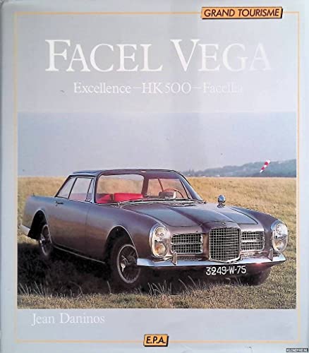 9782851201430: Facel Vega: Excellence, HK500, Facellia (Grand tourisme) (French Edition)