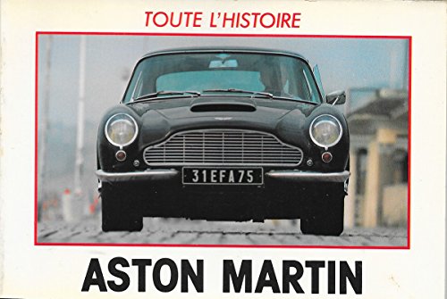 Stock image for Aston Martin Toute L Histoire des Grandes Marques Automobiles for sale by Armchair Motorist