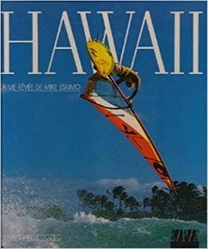 Stock image for Hawaii, La Vie Reve De Mike Eskimo for sale by Ammareal