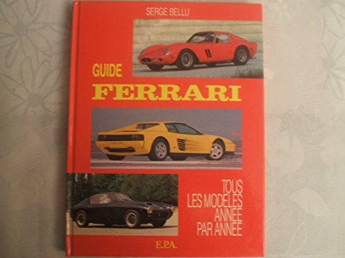 Beispielbild fr GUIDE FERRARI TOUS MODELES ANNEE PAR ANNEE zum Verkauf von Ammareal