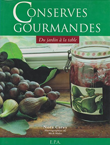 Stock image for Conserves gourmandes, du jardin  la Table for sale by Librairie Ancienne Ren Vernet