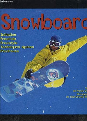 Beispielbild fr Snowboard : Initiation, freeride, freestyle, techniques alpines, poudreuse zum Verkauf von Ammareal
