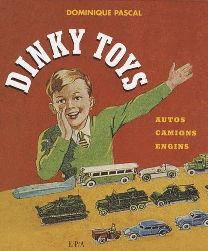 Dinky Toys: Autos, camions, engins.