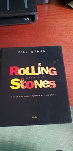 Stock image for Rolling with the Stones. La saga d'un groupe mythique en 3000 photos [Franzsisch] [Gebundene Ausgabe] Bill Wyman (Autor), Richard Havers (Autor) for sale by BUCHSERVICE / ANTIQUARIAT Lars Lutzer