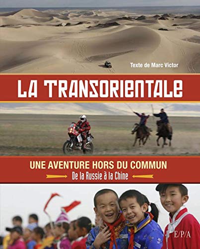 Imagen de archivo de La transorientale, une aventure hors du commun : De la Russie  la Chine a la venta por Ammareal