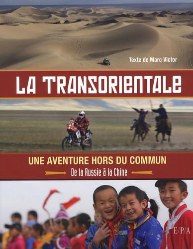 Stock image for La transorientale, une aventure hors du commun : De la Russie  la Chine for sale by Ammareal