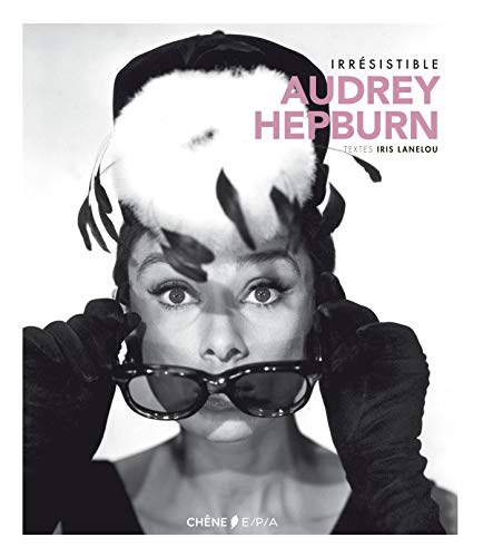 Beispielbild fr IRRESISTIBLE AUDREY HEPBURN zum Verkauf von medimops