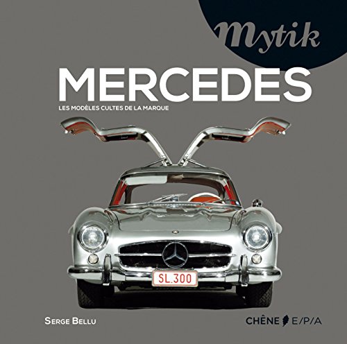 9782851208071: Mercedes: Les modles cultes de la marque (MYTIK)