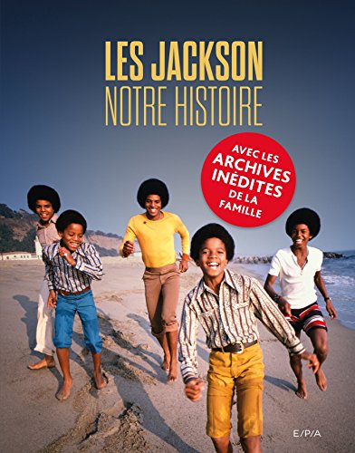 Beispielbild fr Les Jackson, Notre histoire: Avec les archives indites de la famille zum Verkauf von Ammareal