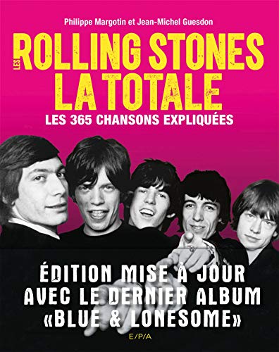 Stock image for Les Rolling Stones LA TOTALE dition mise  jour: Les 365 chansons expliques for sale by medimops