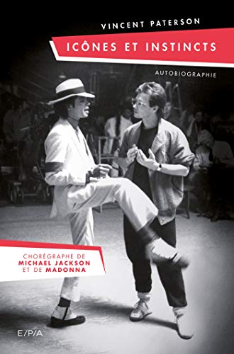 Beispielbild fr Autobiographie Vincent Paterson: Le chorgraphe de Michael Jackson et Madonna zum Verkauf von medimops