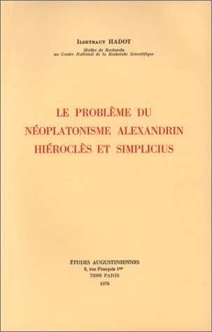 Stock image for Le Problme Du Noplatonisme Alexandrin. Hirocls Et Simplicius. for sale by Redux Books