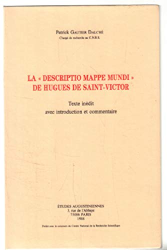 9782851210890: La 'Descriptio mappe mundi' de Hugues de Saint-Victor: Texte indit avec introduction et commentaire
