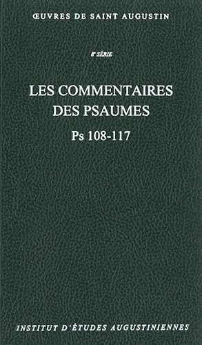 Imagen de archivo de Les Commentaires des Psaumes/Enarrationes in psalmos Ps 108-117 (Oeuvres de Saint Augustine 66) a la venta por Den Hertog BV