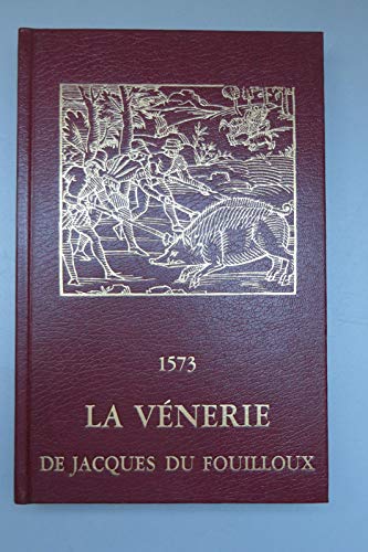 Stock image for La vnerie de Jacques du Fouilloux for sale by A TOUT LIVRE