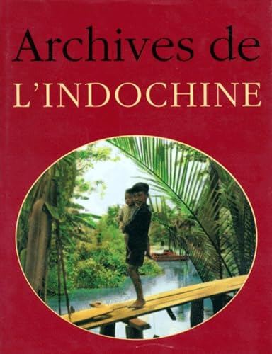 Beispielbild fr Archives de l'Indochine zum Verkauf von Ammareal