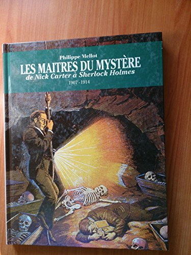 Imagen de archivo de Les matres du mystre : De Nick Carter  Sherlock Holmes, 1907-1914 a la venta por medimops