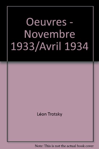 Stock image for Leon Trotsky Oeuvres. Volume 3: Novembre 1933 - Avril 1934. for sale by Plurabelle Books Ltd