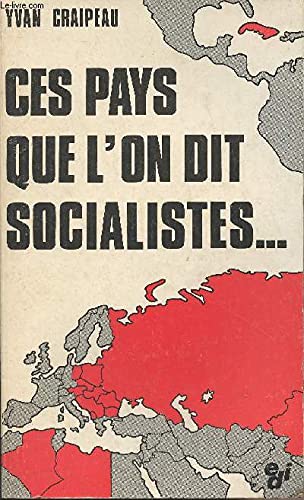 Ces pays que l'on dit socialistes: La face cacheÌe du capitalisme (French Edition) (9782851390684) by Craipeau, Yvan