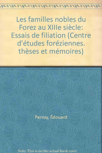 Les familles nobles du Forez au XIIIe siÃ¨cle (9782851450203) by Perroy, Edouard