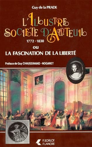 9782851570659: L'Illustre Socit D'Auteuil 1772-1830 ou La fascination de la libert