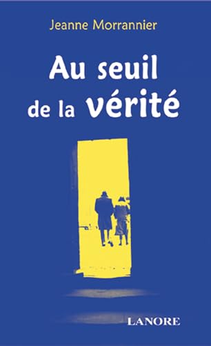 Au seuil de la vérité