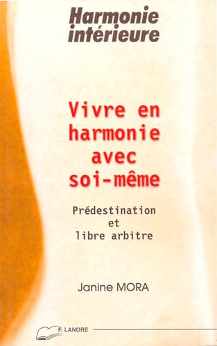 Beispielbild fr Vivre en harmonie avec soi-mme - Prdestination et libre arbitre - Harmonie intrieure zum Verkauf von Gallix