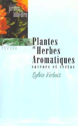 Beispielbild fr Plantes et herbes aromatiques. Saveurs et vertus zum Verkauf von Ammareal