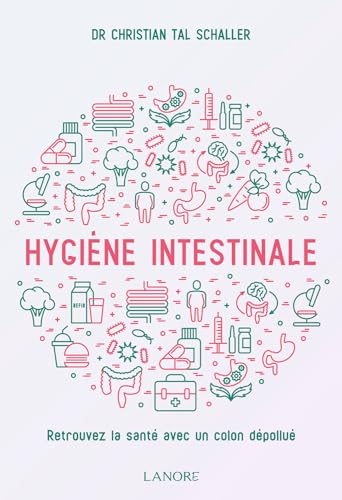 Beispielbild fr Hygine intestinale : Retrouvez la sant avec un colon dpollu zum Verkauf von medimops