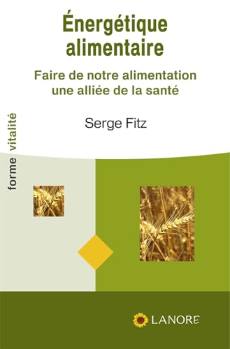 Beispielbild fr Energtique alimentaire - Faire de notre alimentation une allie de la sant zum Verkauf von Gallix