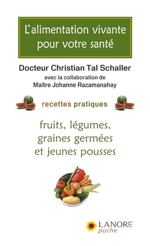 Beispielbild fr L'alimentation vivante pour votre sant - Recettes pratiques - Fruits, l gumes, graines germ es et jeunes pousses zum Verkauf von ThriftBooks-Atlanta