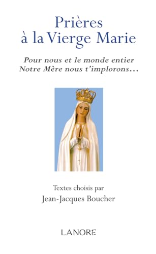 Beispielbild fr Prires  la Vierge Marie - Pour nous et le monde entier Notre Mre nous t'implorons. zum Verkauf von Gallix