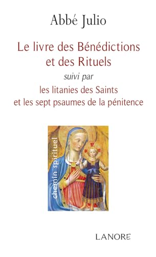 Le livre des BÃ©nÃ©dictions et des Rituels suivi par les litanies des Saints et les sept psaumes de la pÃ©nitence (9782851575616) by Julio, AbbÃ©