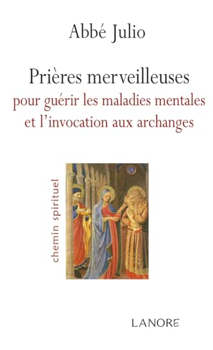 Beispielbild fr Prires merveilleuses pour gurir les maladies mentales et l'invocation aux Archanges zum Verkauf von Ammareal
